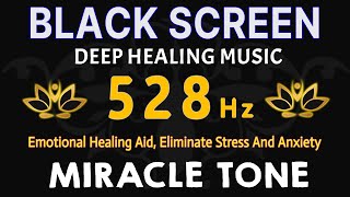 Frequency 528 Hz Miracle Tone  Emotional Healing Aid  Eliminate Stress And Anxiety [upl. by Orr]