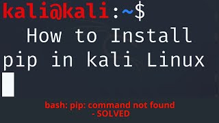 SOLVED 2021  How to install pip on Kali Linux  bash pip3 command not found [upl. by Aryc]