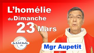 Évangile et homélie du Dimanche 24 Mars  Avec Mgr Aupetit carême [upl. by Lupe699]