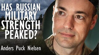 Anders Puck Nielsen  Russias Military Strength and Reserves of Equipment may have Already Peaked [upl. by Aidil]