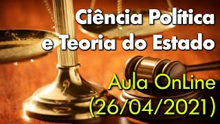 26042021 Aula OnLine Ciência Política e Teoria Geral do Estado [upl. by Nataline]