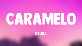 Caramelo  Ozuna Lyrics Video 💦 [upl. by Tolecnal]