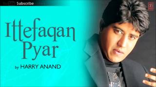 Nai Jeena Ishq Bina Full Song  Harry Anand  Ittefaqan Pyar Album Songs [upl. by Boothe688]