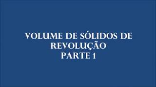 Volume de Sólidos de RevoluçãoParte 1 [upl. by Artemisa568]