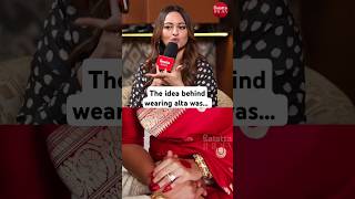 sonakshisinha reveals the real reason why she chose to wear alta instead of mehendi for her wedding [upl. by Iffar414]