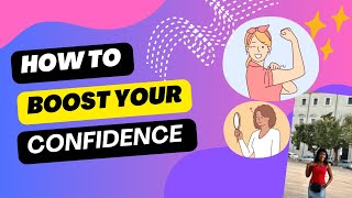 How to boost your confidencesome tips on how to boost confidence [upl. by Ramsdell]