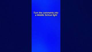 Turn the comments into a Middle School fight [upl. by Junia]