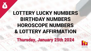 January 25th 2024  Lottery Lucky Numbers Birthday Numbers Horoscope Numbers [upl. by Abrahan]