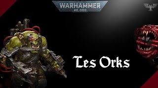 WARHAMMER 40K  Les Orks [upl. by Eleanore292]