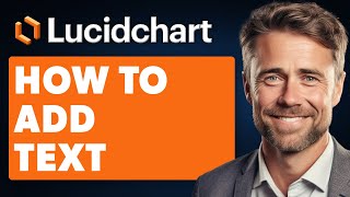 How to Add Text in Lucidchart Full 2024 Guide [upl. by Cassie]