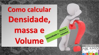 Como calcular densidade massa e volume [upl. by Murvyn]