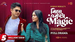 Biye Ekta Magic  বিয়ে একটা ম্যাজিক  Niloy Alamgir  Samira Mahi  Osman  New Bangla Natok 2023 [upl. by Franni364]