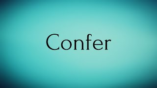 Confer  Confer Meaning  Pronunciation of Confer  Confer – English Word of the Day [upl. by Ansell]