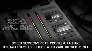 Solid Sessions feat Pronti amp Kalmani  Janeiro Marc Et Claude With Paul Hutsch Remix HQ [upl. by Notnirt]