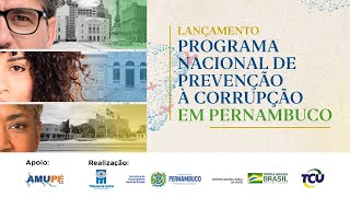 Lançamento do Programa Nacional de Prevenção à Corrupção em Pernambuco [upl. by Bamford668]