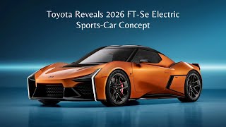 Toyota Reveals 2026 FtSe Electric Sports Car Concept [upl. by Soll]