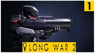 LONG WAR 2  Infiltration Haven Management Technical Class  Lets Play XCOM 2 Long War 2  Part 1 [upl. by Asli]