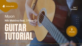 Nik Makino  MOON feat Flow G Guitar Tutorials 2 Chords [upl. by Oetam]