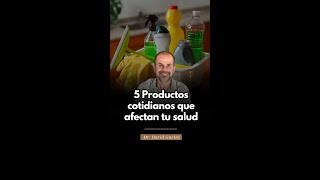 ¡5 PRODUCTOS cotidianos que AFECTAN TU SALUD [upl. by Daitzman303]