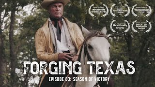 Forging Texas Episode 3 Season of Victory [upl. by Harrus]