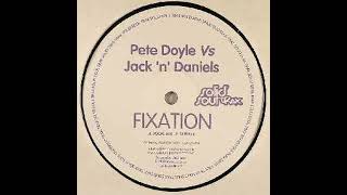 Pete Doyle VS Jack N Daniels  Fixation Dub [upl. by Aennaej]