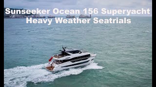 The New Sunseeker Ocean 156 Superyacht  Full Onboard Heavy Weather Seatrials  Seriously Impressive [upl. by Waterman952]