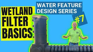 Water Feature Design Series 7  Wetland Filter Basics  Bog Filter Basics [upl. by Arocal280]