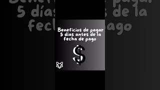 👍Beneficios de pagar 5 días antes de la fecha de pago 💰Cuando se paga un día antes o el mismo día [upl. by Blair]