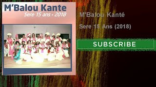 MBalou Kanté  Sere 15 Ans  2018 [upl. by Elboa125]