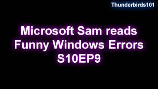 Microsoft Sam reads Funny Windows Errors S10EP9 [upl. by Palila233]