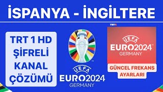 İSPANYA  İNGİLTERE 2024 AVRUPA ŞAMPİYONASI FİNAL TRT FREKANS AYARINA EN GÜNCEL KESİN ÇÖZÜMÜ [upl. by Aeht]