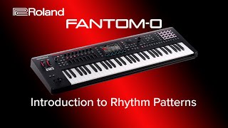 Roland FANTOM0  Introduction to Rhythm Patterns [upl. by Ayotas839]