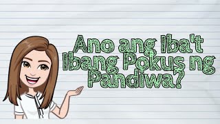 FILIPINO Ano ang Ibat Ibang Pokus ng Pandiwa  iQuestionPH [upl. by Aned]