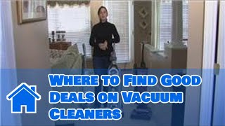 Cleaning Tips  Where to Find Good Deals on Vacuum Cleaners [upl. by Ardnatal496]