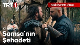 Diriliş Ertuğrul 101 Bölüm  Samsanın Şehadeti [upl. by Batha480]