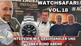 WATCHSAFARI VOL18 Düsseldorf INTERVIEW JAMES BOND Event  Rolex Submariner Omega Speedmaster [upl. by Ardnekan]