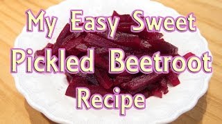 My Easy Sweet Pickled Beetroot Recipe How to Preserve Sweet Pickled Beetroot in Vinegar [upl. by Akimik488]