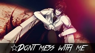 ✮Nightcore  Dont Mess With Me [upl. by Gun]