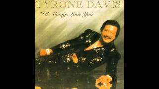 Ill Always Love You  Tyrone Davis [upl. by Langley]