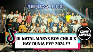 DJ NATAL MARYS BOY CHILD X HAY DUNIA FYP 2024   EL FUNKY KUPANG [upl. by Darnell]