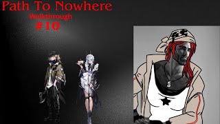 Path To Nowhere Walkthrough Part Ten [upl. by Egin473]