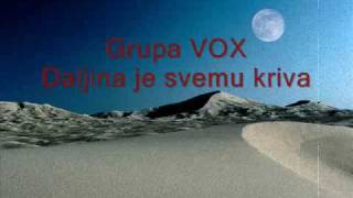 Grupa Vox  Daljina je svemu kriva [upl. by Ebby291]