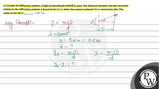 In a single slit diffraction pattern a light of wavelength 6000 AA is used The distance [upl. by Dymphia18]