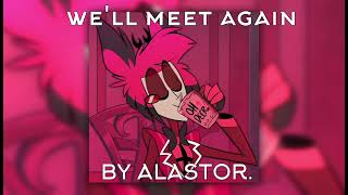 Well meet again by Alastor Ai cover [upl. by Quiteria806]