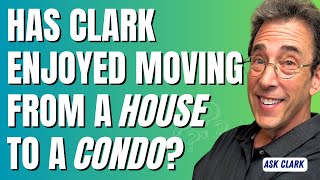 Has Clark Enjoyed Moving From a House to a Condo [upl. by Gardell120]