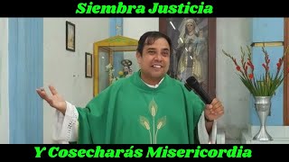 Siembra Justicia y Cosecharás Misericordia [upl. by Uolyram]