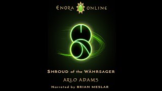 Enora Online 6 Shroud of the Wahrsager Chapters 33END by Arlo Adams [upl. by Evaleen]