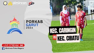 LIVE SEPAK BOLA PUTRI PORKAB 2024  CARINGIN VS CIBATU [upl. by Kirima]