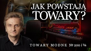 Jak powstają Towary TOWARY MODNE 200 i ¾ [upl. by Dasya]