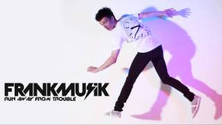 Frankmusik  Run Away From Trouble HD [upl. by Ppik994]